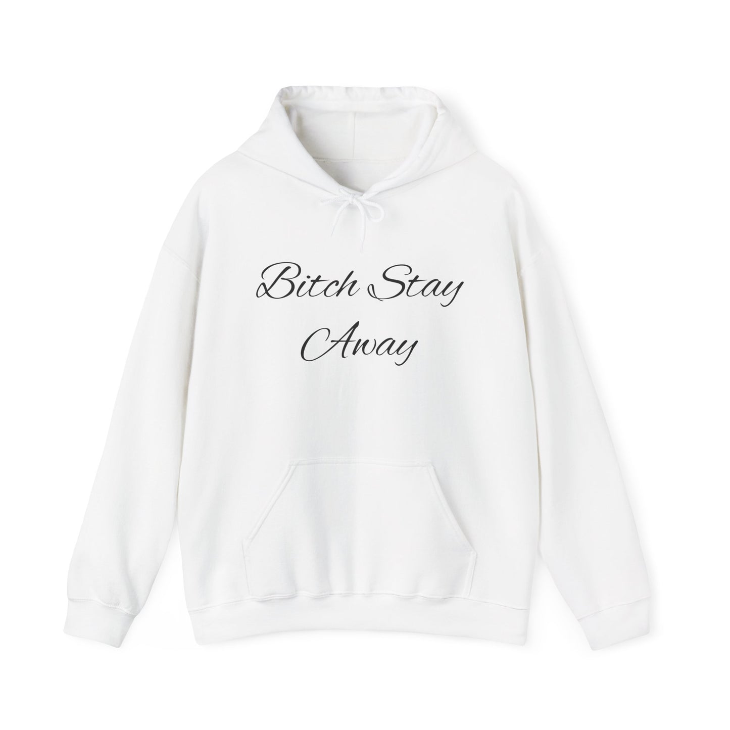 Hoodie — "Bitch Stay Away" Script Statement Pullover